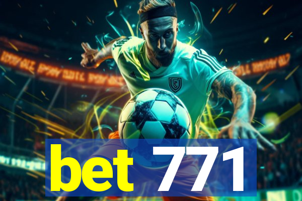 bet 771