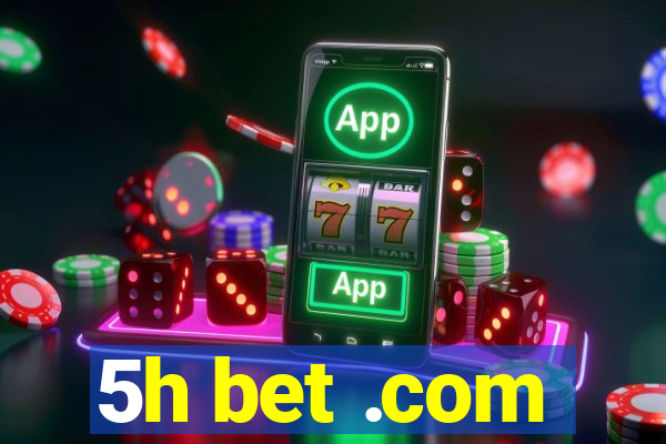 5h bet .com