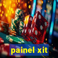 painel xit