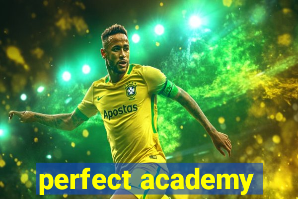 perfect academy