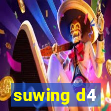 suwing d4