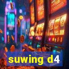 suwing d4