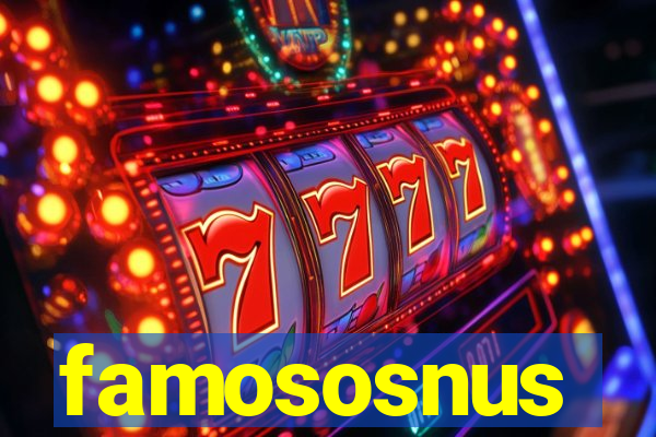 famososnus