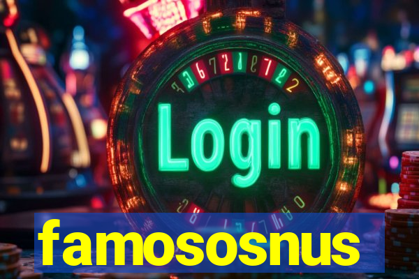 famososnus