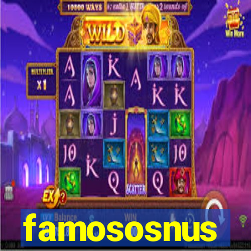 famososnus