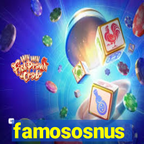 famososnus