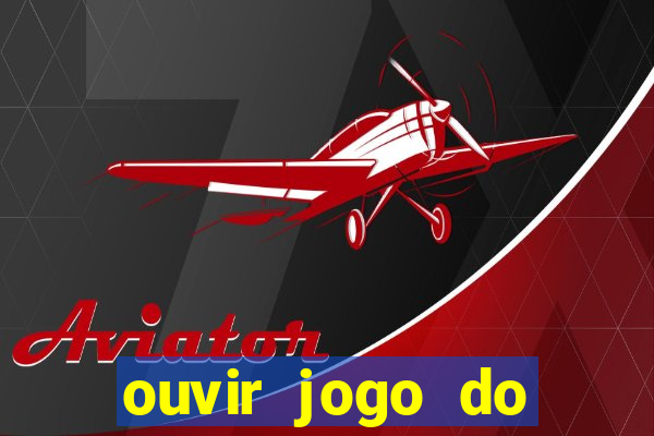 ouvir jogo do vasco ao vivo