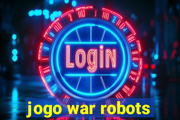 jogo war robots