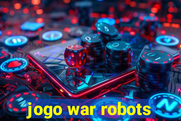 jogo war robots