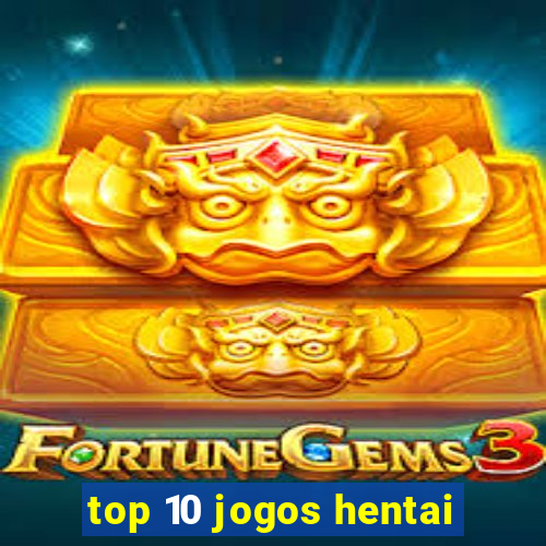 top 10 jogos hentai