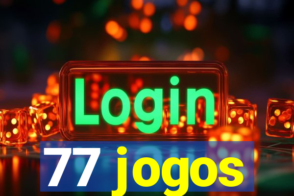 77 jogos