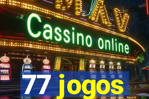 77 jogos