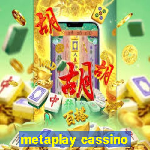 metaplay cassino