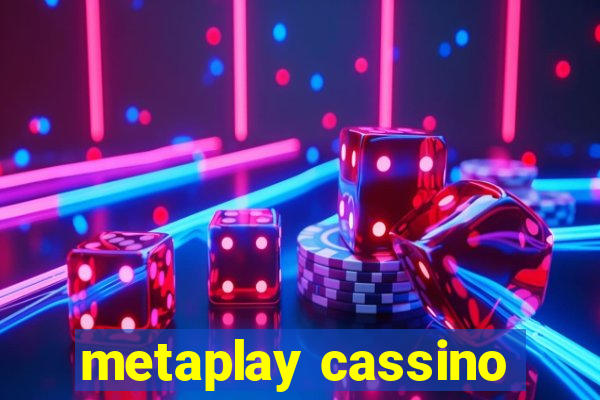 metaplay cassino