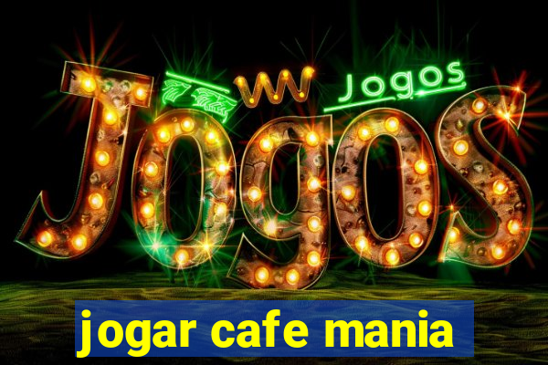 jogar cafe mania