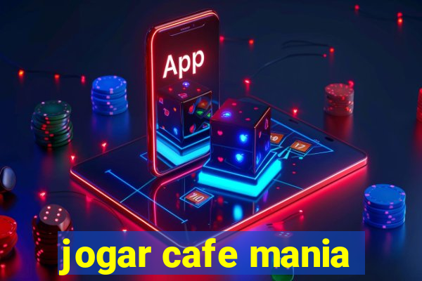 jogar cafe mania