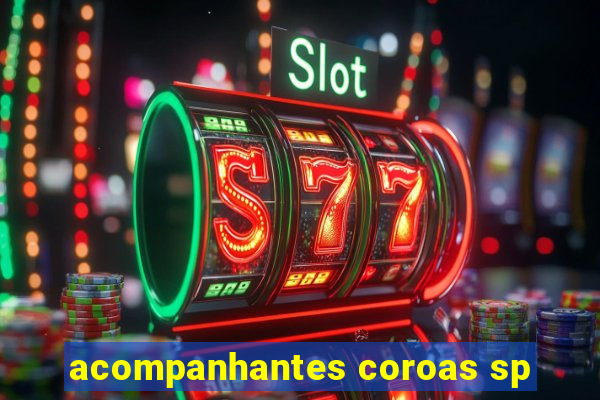 acompanhantes coroas sp