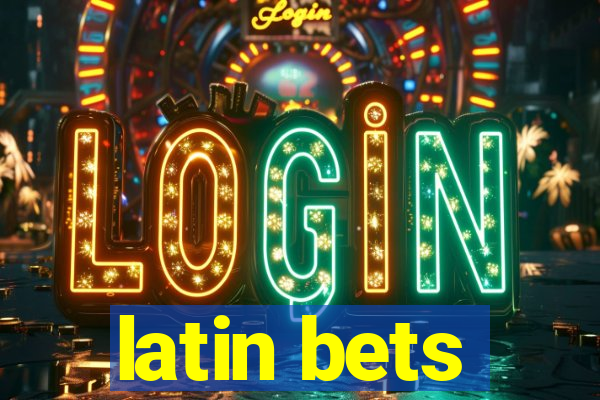 latin bets