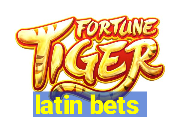 latin bets