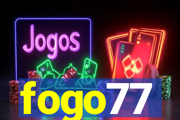 fogo77