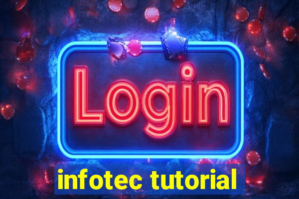 infotec tutorial