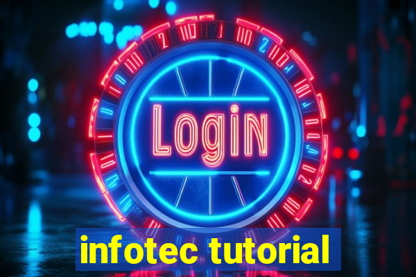 infotec tutorial