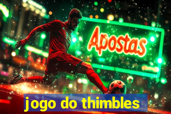 jogo do thimbles