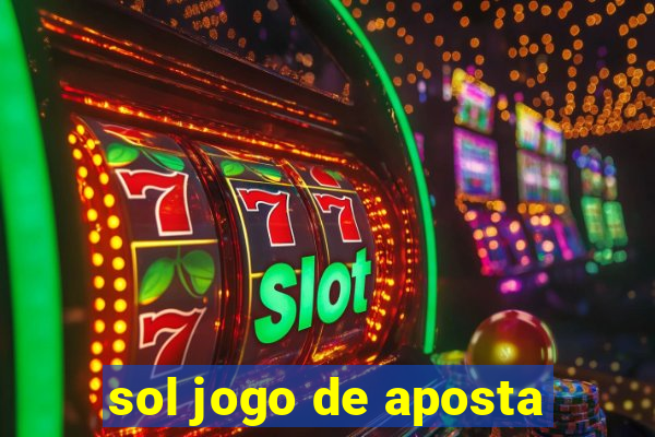 sol jogo de aposta