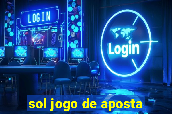 sol jogo de aposta