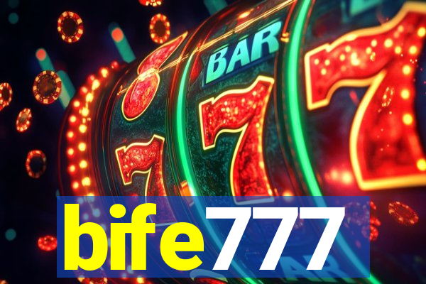 bife777