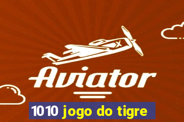 1010 jogo do tigre