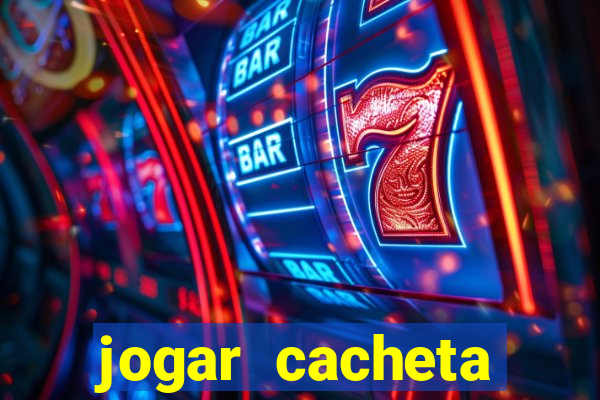 jogar cacheta online valendo dinheiro