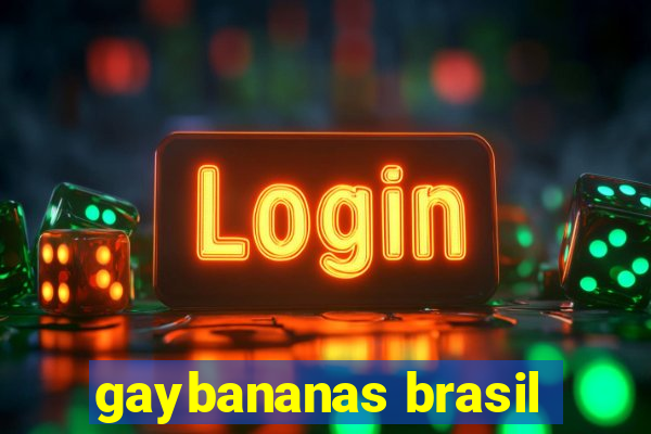 gaybananas brasil