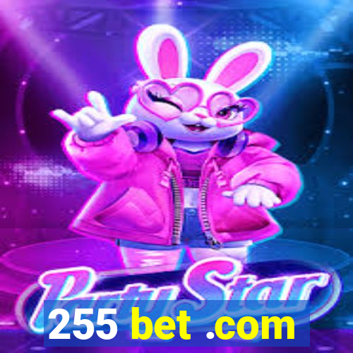 255 bet .com