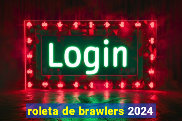 roleta de brawlers 2024