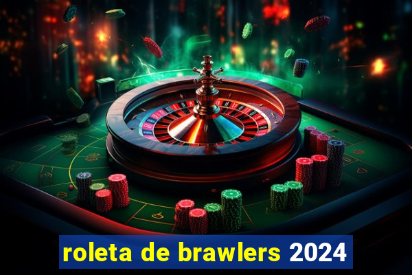 roleta de brawlers 2024