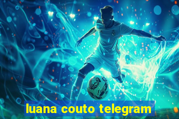 luana couto telegram