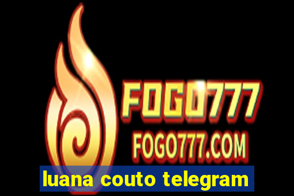 luana couto telegram