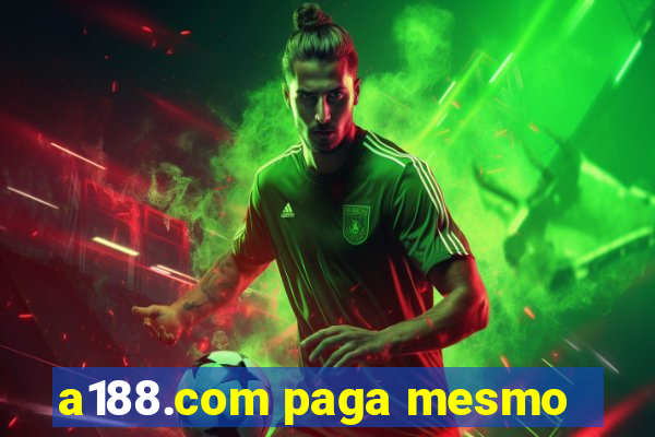 a188.com paga mesmo