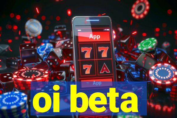 oi beta