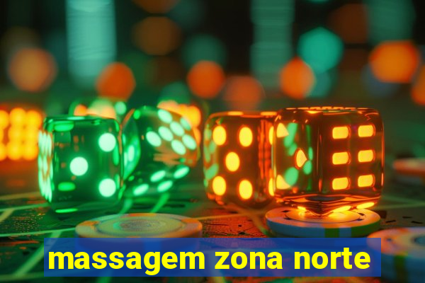 massagem zona norte