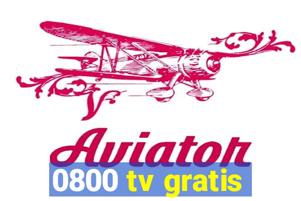 0800 tv gratis