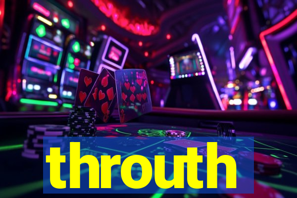 throuth