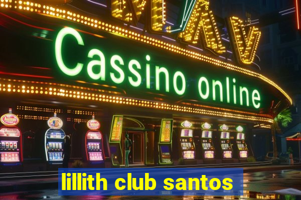 lillith club santos