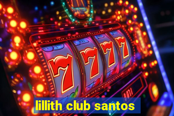 lillith club santos