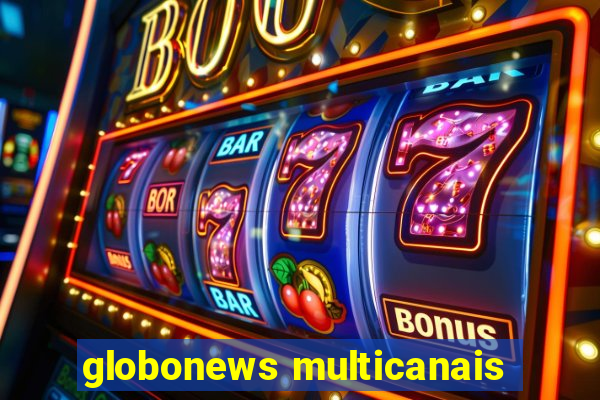 globonews multicanais