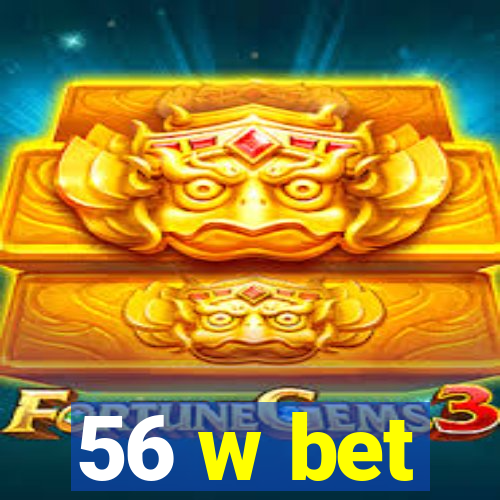 56 w bet