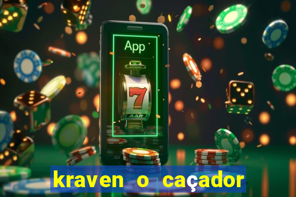 kraven o caçador filme completo dublado