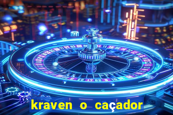 kraven o caçador filme completo dublado