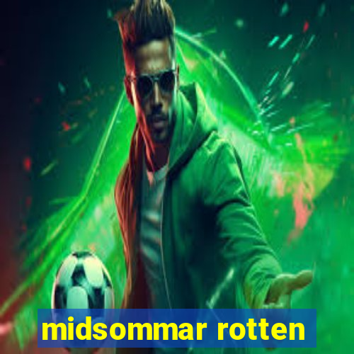 midsommar rotten